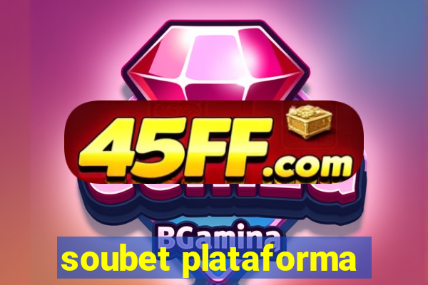 soubet plataforma